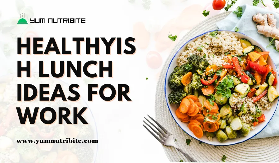 15 Healthyish Lunch Ideas For Work: The Ultimate High-Performance Guide